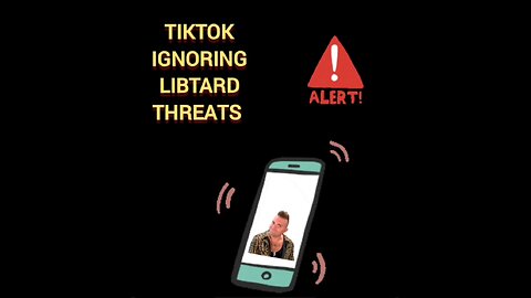 TIKTOK IGNORING LIBTARD THREATS