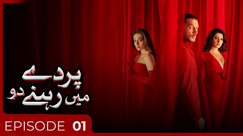 01. Parday Main Rehne Do | Cemre Baysel - Uraz Kay | Urdu1