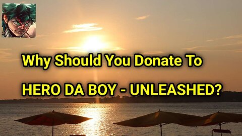 Why Should You Donate To HERO DA BOY - UNLEASHED?