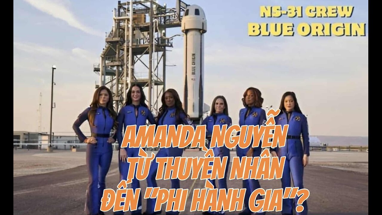 16/4/2025 AMANDA NGUYỄN, TỪ THUYỀN NHÂN ĐẾN "PHI HÀNH GIA"?