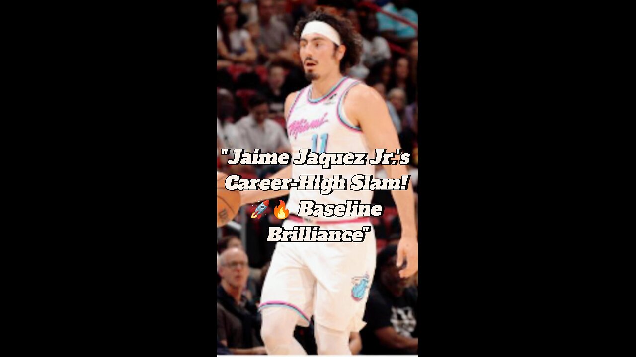 Jaime Jaquez Jr.'s Career-High Slam! 🚀🔥 Baseline