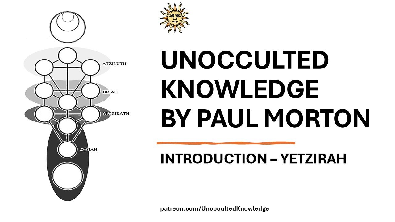UNOCCULTED KNOWLEDGE: INTRODUCTION - YETZIRAH