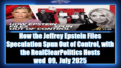 How the Jeffrey Epstein Files Speculation Spun Out of Control, with the RealClearPolitics Hosts