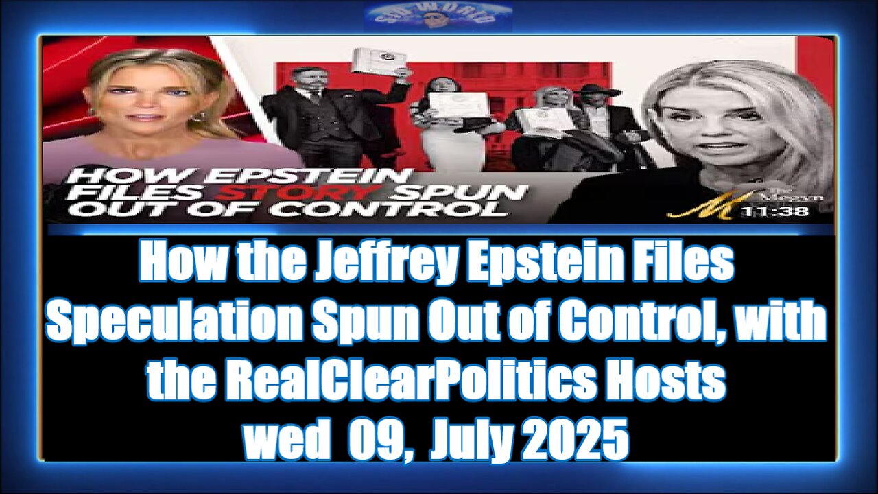 How the Jeffrey Epstein Files Speculation Spun Out of Control, with the RealClearPolitics Hosts