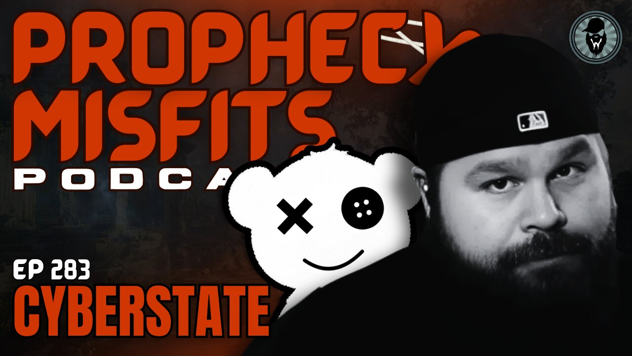 Prophecy Misfits Podcast 3/29/25: Cyberstate