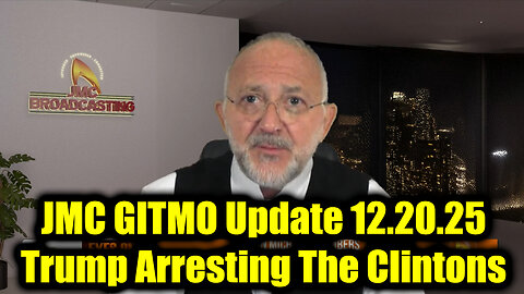 JMC GITMO Update 12.20.25 - Trump Arresting The Clintons & Military Tribunals