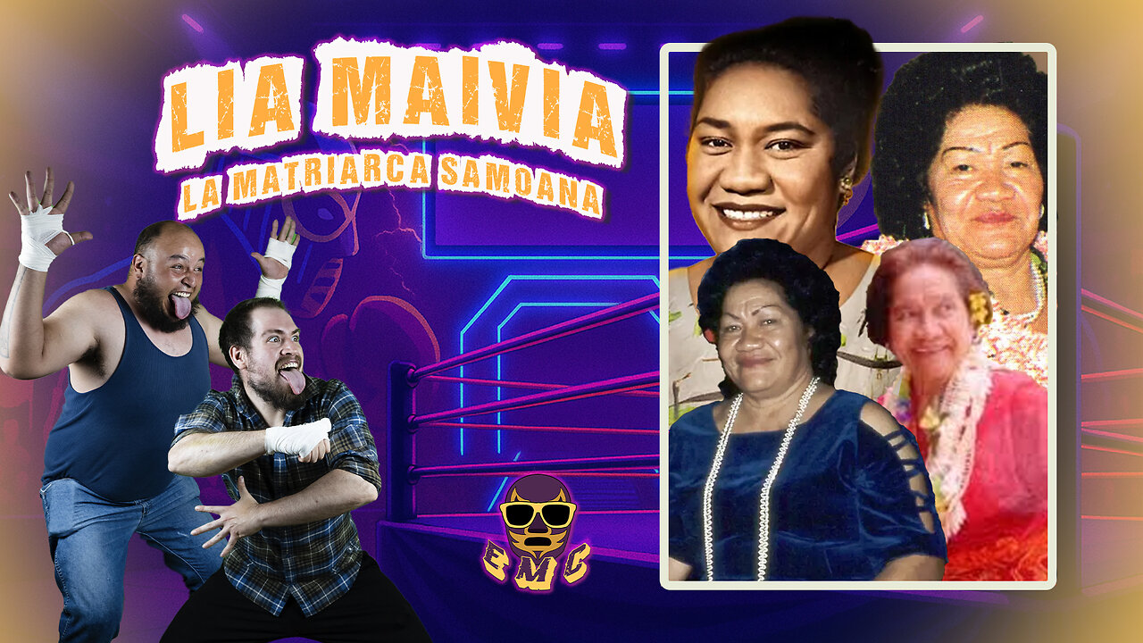 Ep 2: Lia Maivia – "La Matriarca Samoana"