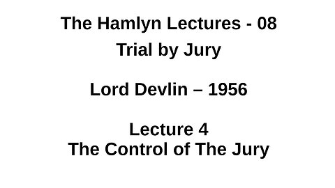 Sir Patrick Devlin – 1956 – Lecture 4 - The Control of The Jury