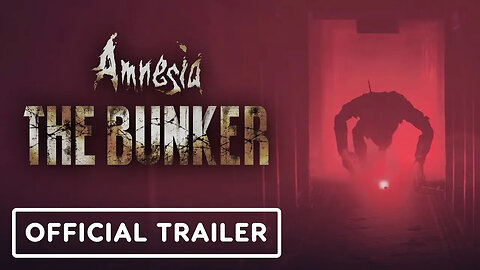 Amnesia - The Bunker - Official Launch Trailer