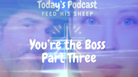 You're the Boss - Part Three