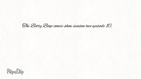 The Betty Boop comic show season two episode 10. Ages 18+.