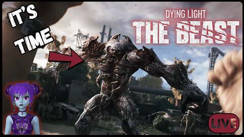 ✨CHIMERA TIME ✨ DYING LIGHT THE BEAST ✨
