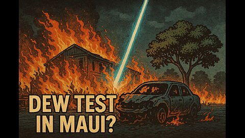 Maui Fires: Directed Energy Weapons Test?