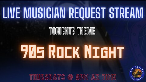 Live Music Request Stream - 90s Rock Night