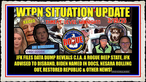 WTPN SIT UP JFK files released, CIA Deep State, Biden in files, SOROS raided more.