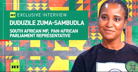 'Africa's in very good company right now' — Duduzile Zuma | RT Interview