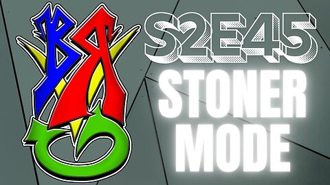 BONG RIPS AND VIDEO GAMES | S2E45 | STONER MODE | Batman Day | Top Games | Cannabis News