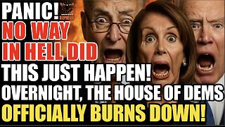 PANIC! No Way in HELL This Just HAPPENED! Overnight the ‘House of Dems’ Has Officially Burned Down!