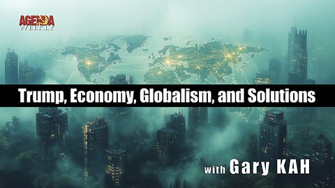 Trump, Economy, Globalism, and Solutions with Gary Kah