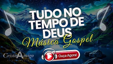 🎶Tudo no Tempo de Deus - Louvor Que Fortalece a Sua Fé | Espere Com Confiança 📻