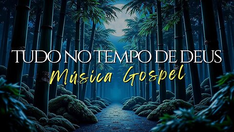 🎶Tudo no Tempo de Deus - Louvor Que Fortalece a Sua Fé | Espere Com Confiança 📻