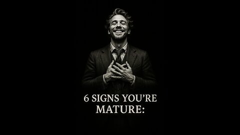 6 Signs that you are Mature Enough🧠 😶‍🌫👁