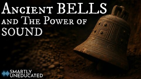 Ancient Bells & The Power of Sound