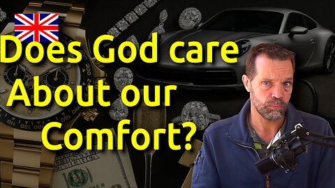 🇬🇧 Does God care about our Comfort?