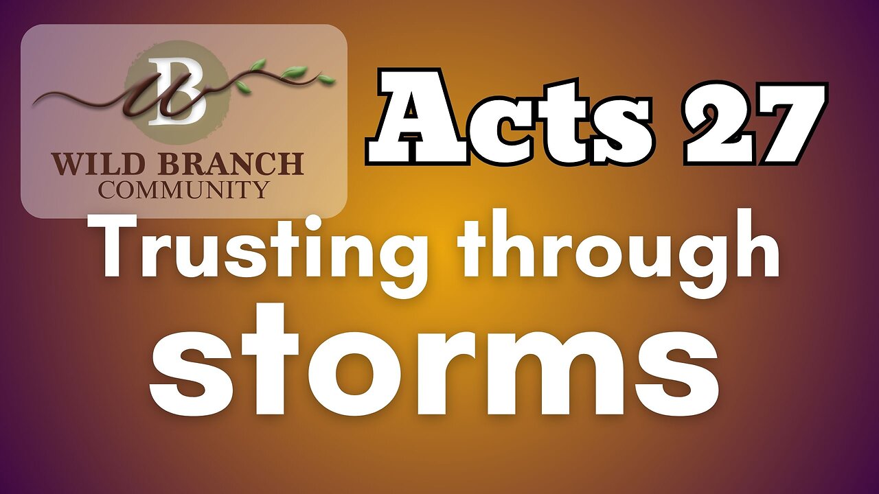 Acts 27 - Trusting God through Storms
