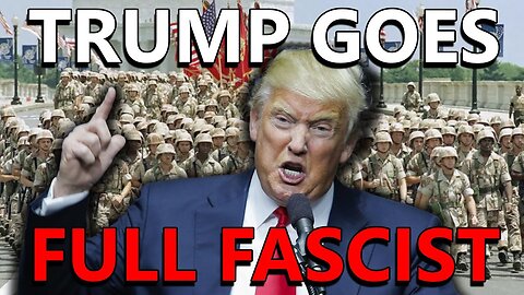 TRUMP GOES FULL DICTATOR FACIST