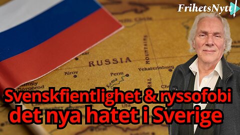 Är ryssofobi den sista accepterade rasismen i Sverige?