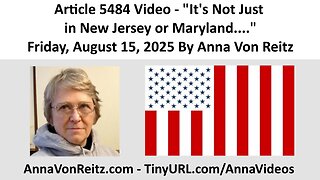 Article 5484 Video - It's Not Just in New Jersey or Maryland.... By Anna Von Reitz