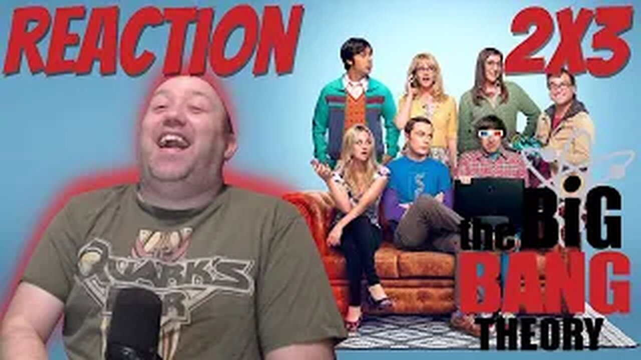 The Big Bang Theory S2 E3 Reaction "The Barbarian Sublimation"