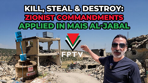 Kill, Steal & Destroy: Zionist Commandments Applied in Mais al-Jabal