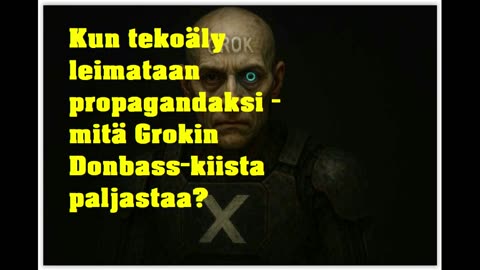 Kun tekoäly leimataan propagandaksi - mitä Grokin Donbass kiista paljastaa