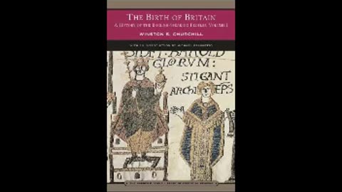 The Birth of Britain: A History of the English Speaking Peoples by Winston Churchill Part 2 of 2