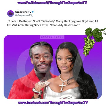 JT Lets It Be Known She'll "Definitely" Marry Her Longtime Boyfriend Lil Uzi Vert.