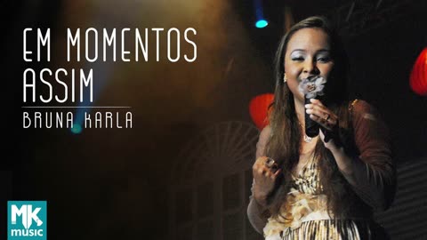 Em momentos assim (In Moments Like This) - Bruna Karla