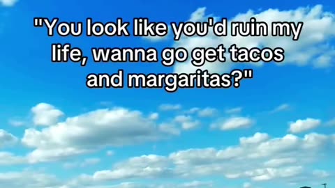 Ok ladies. I am taking applications. Who wants tacos and margaritas and a chance to ruin my life.