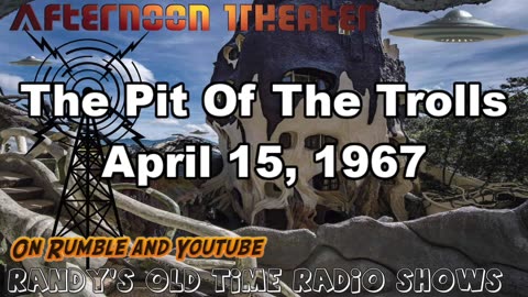 67-04-15 Afternoon Theater The Pit Of The Trolls