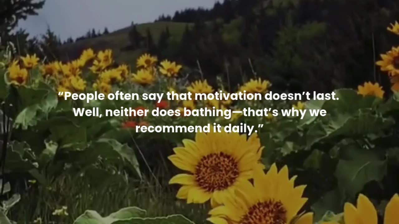People often say that motivation doesn’t last.
