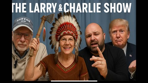 The Larry and Charlie Show.