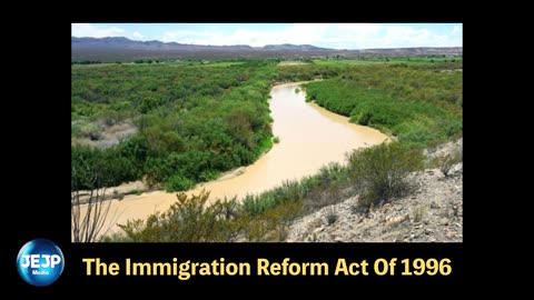 1996 Immigration Reform Act - Bill Clinton's legislation - JEJP Media, LLC