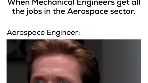 When a mechanical engineer gets all the jobs in the aerospace sector