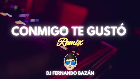 CONMIGO TE GUSTÓ ✘ (REMIX CACHENGUE) ✘ DJ FERNANDO BAZÁN