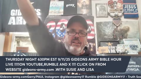 GIDEONS ARMY THURSDAY 9/11 @ 930 AM EST