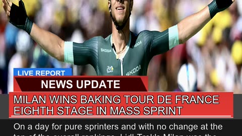 Milan Wins Baking Tour De France Eighth Stage in M