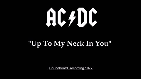 AC/DC - Up To My Neck In You (Live in San Francisco 1977) Soundboard