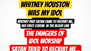 DANGERS of Making Celebrities Your Idols Whitney Houston Died Satan Came to Recruit Her First Cousin