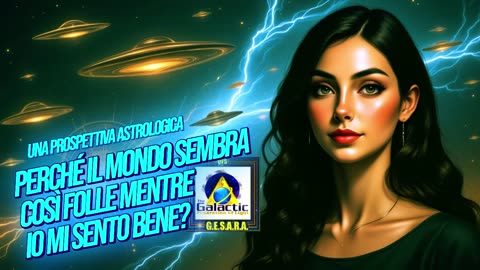 🟢🟢🟢PERCHÉ IL MONDO SEMBRA COSÌ FOLLE MENTRE IO MI SENTO BENE? UNA PROSPETTIVA ASTROLOGICA
